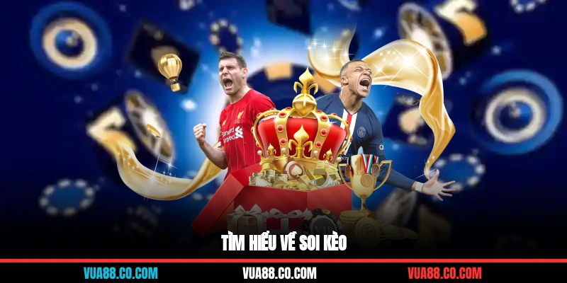 Tìm hiểu về soi kèo